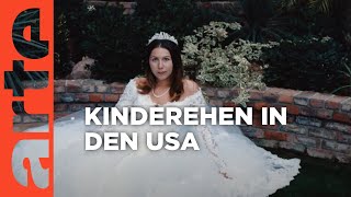 USA Kinderehen sind noch legal  ARTE Reportage [upl. by Clarise]