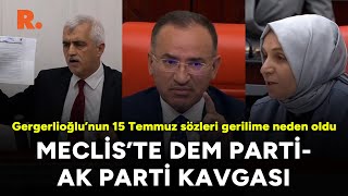 Gergerlioğlu’nun 15 Temmuz sözleri gerilime neden oldu Mecliste DEM PartiAK Parti kavgası [upl. by Nutter]