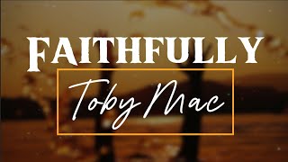 TobyMac  Faithfully Fielmente Lyrics  Letra ENGLISHSPANISH [upl. by Aicatsanna936]