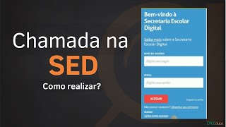 Como fazer a chamada na SED  Registro de presença na SED [upl. by Eudora405]