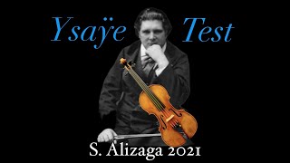 S ALIZAGA 2021 Ysaÿe Violin Test [upl. by Dolhenty56]