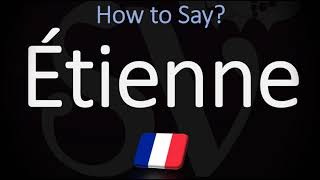 How to Pronounce Étienne CORRECTLY  English amp French Pronunciation [upl. by Anivas]