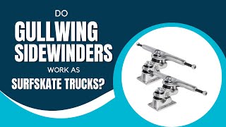 Do Gullwing Sidewinders Work as Surfskate Trucks [upl. by Bradski]