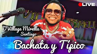 BACHATA Y TIPICO DESDE VILLA MIRELLA SANTIAGO LIVE DJ JOE CATADOR C15 [upl. by Maisey]