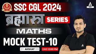 SSC CGL 2024  SSC CGL Maths Classes By Akshay Awasthi  Mock Test 10 [upl. by Eniluj]