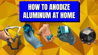 How to Anodize Aluminum at Home [upl. by Allan]