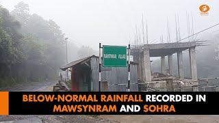 BelowNormal Rainfall Recorded in Mawsynram and Sohra [upl. by Areht]