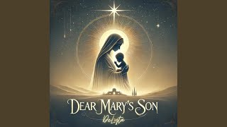 Dear Mary’s Son [upl. by Desai]