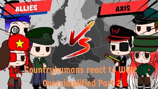 Countryhumans react to WW2 Oversimplified [upl. by Yelruc]