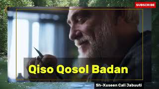 quotQiso Qosol Badan oo uu soo jeediyey Sheekh Xuseen Cali Jabuuti  HD 1080p  2023quot [upl. by Aetnahs]