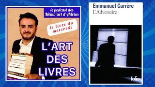 L’ADVERSAIRE D’EMMANUEL CARRERE  LE LIVRE DU MERCREDI PODCAST [upl. by Leoy345]