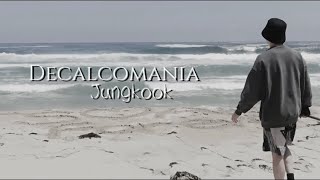 JungkookDecalcomania sped up FMV [upl. by Yttik]