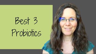 Best 3 Probiotics for Gut Health and IBS and HOW TO CHOOSE [upl. by Niknar]