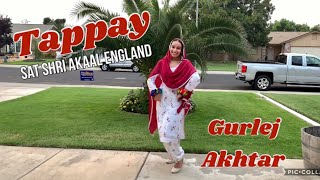 Tappay  Gurlej Akhtar  Gurshabad  Sat Shri Akaal England  Giddha [upl. by Kalfas293]