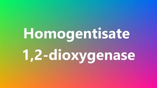 Homogentisate 12dioxygenase  Medical Meaning and Pronunciation [upl. by Stoeber]