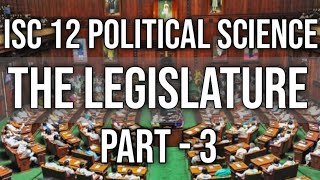 Legislature  Class 12 ISC Pol Science  Part3 Hindi Explanation [upl. by Elitnahc]