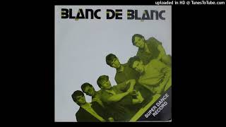 Blanc De Blanc  The Slow Burning [upl. by Angeli56]