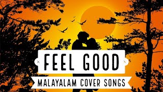 Feel Good Malayalam Songട  malayalam feel good songട collection  feel good malayalam cover songട [upl. by Johan941]