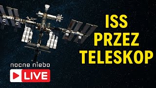 Oglądamy przelot ISS na niebie nad Polską  Nocne Niebo live [upl. by Michal]