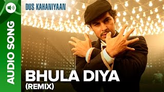 Bhula Diya Remix Full Audio Song  Dus Kahaniyaan  Dino Morea amp Tarina Patel [upl. by Adala]