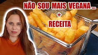 NÃO SOU MAIS VEGANA  BATATA FRITA CROCANTE E SEQUINHA [upl. by Sladen]