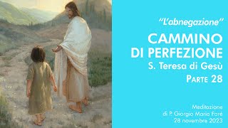 L’abnegazione Cammino di perfezione S Teresa di Gesù pt28  P Giorgio Maria Faré [upl. by Lemhar]