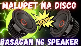 BASAGAN NG SPEAKER  MALUPET NA DISCO REMIX  HIGHLY BASS SOUND REMIX [upl. by Eittol297]