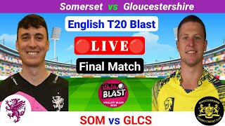 Somerset Vs Gloucestershire Live  T20 Blast Live  Vitality T20 Blast Live  English T20 Blast [upl. by Alby]