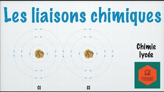 Les liaisons chimiques  cours de chimie de lycée [upl. by Dulcinea868]
