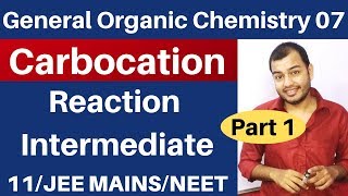 Organic Chemistry  GOC 07  CARBOCATION  Reaction Intermediate 01 JEE MAINSNEET [upl. by Atteloc470]