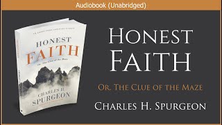 Honest Faith  Charles H Spurgeon  Free Christian Audiobook [upl. by Aneelas]