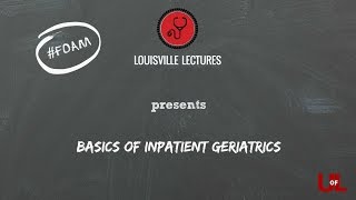 The Basics of Inpatient Geriatrics with Dr Neamtu [upl. by Eugenia857]