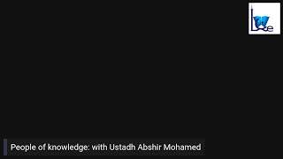 LIVE People of knowledge with Ustadh Abshir Mohamed [upl. by Aitel]