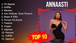 A N N A A S T I 2023 MIX  Top 10 Best Songs  Greatest Hits  Full Album [upl. by Anaz179]