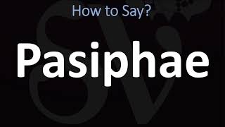 How to Pronounce Pasiphae CORRECTLY [upl. by Gehman]