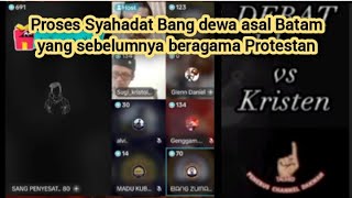 Bang dewa asal Batam bersyahadat muallaf hidayah islamvskristen apologet kristologi [upl. by Fianna433]