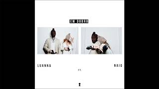 Luanna  Em Dobro ft NAIO  Prod Nox [upl. by Yclek]