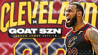 LeBron James 201718 Season Was ALLTIME GREAT 👑🐐 GOAT SZN [upl. by Aikar]