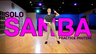 International Samba Solo Practice Routine  Follow Along Dance Tutorial [upl. by Siddon]