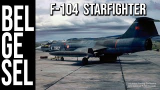 F104 Starfighter Belgeseli [upl. by Sloatman900]