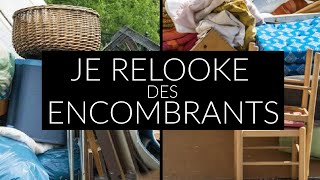 JE RELOOK DES ENCOMBRANTS 14 [upl. by Ellennaj]