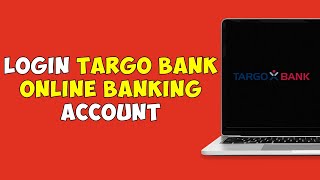 How To Login Into TARGO BANK Online Banking Account [upl. by Aniad]