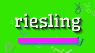 HOW TO PRONOUNCE RIESLING riesling [upl. by Matthaeus924]