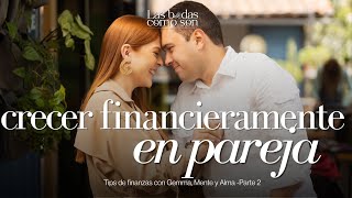 36 ¿Cómo crecer financieramente en pareja Tips de finanzas con Gemma mente y alma  Parte 2 [upl. by Gnilyarg293]