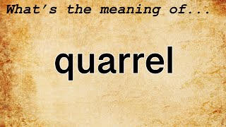 Quarrel Meaning  Definition of Quarrel [upl. by Monjo]