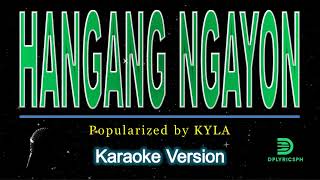 Kyla  Hanggang Ngayon karaoke version [upl. by Aicinet]