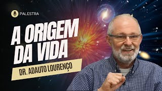 A Origem da Vida  Prof Adauto Lourenço [upl. by Betsy]