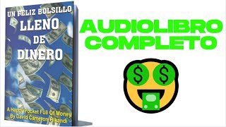 UN FELIZ BOLSILLO LLENO DE DINERO 🤑💰 AUDIOLIBRO COMPLETO PARTE 5 [upl. by Llertak]