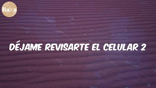 Déjame Revisarte el Celular 2 LetraLyrics  Ingrid Laien [upl. by Akcebar]