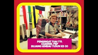 PENGINGAT TUAI TTL TUSUN KE20CHERITA BUJANG LEMBAU [upl. by Varipapa]